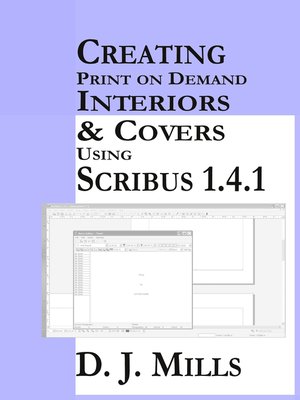 cover image of Creating Print On Demand Interiors & Covers Using Scribus 1.4.1